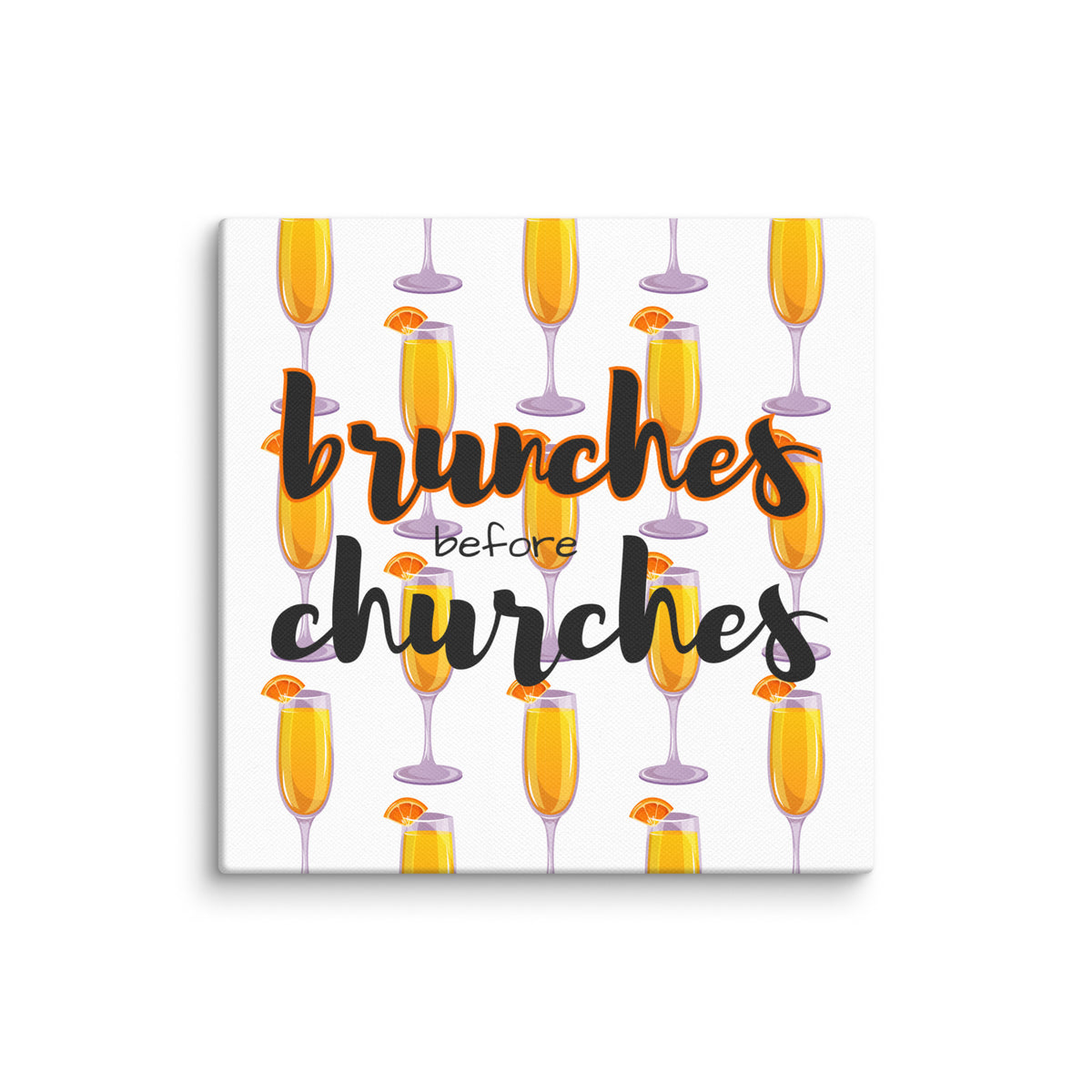 Brunches Before Churches - Canvas Print