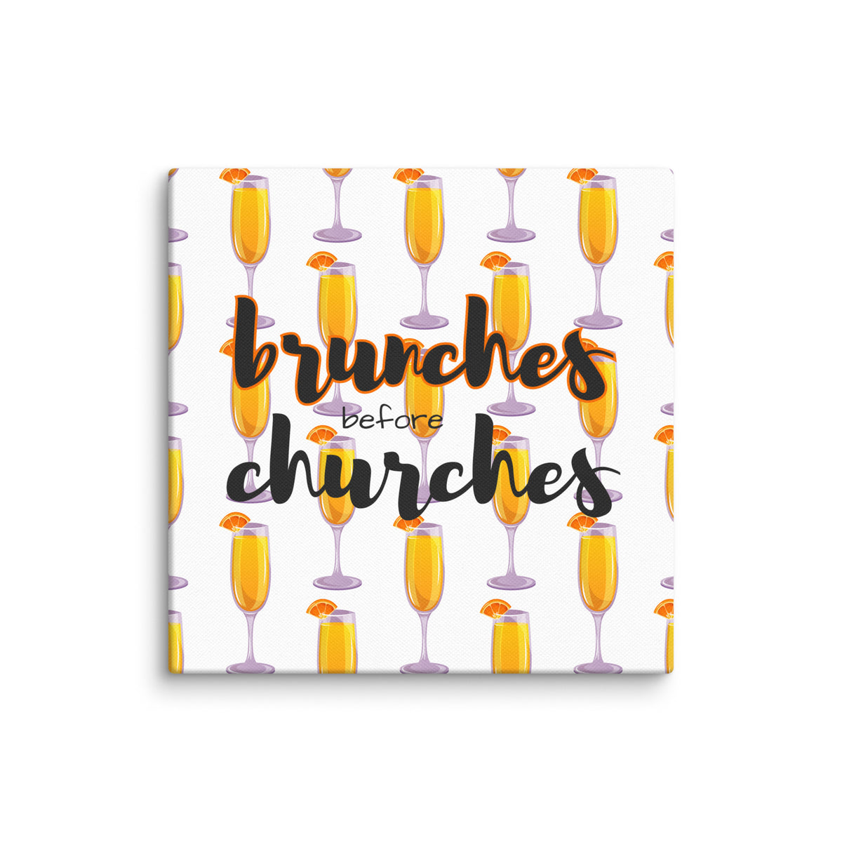 Brunches Before Churches - Canvas Print