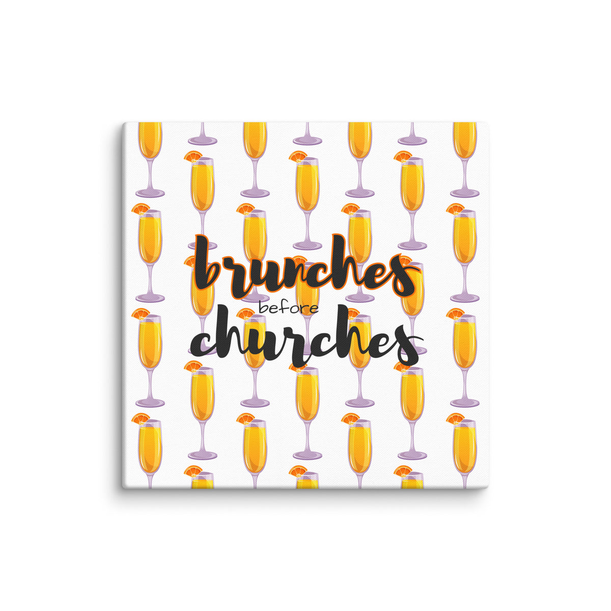 Brunches Before Churches - Canvas Print