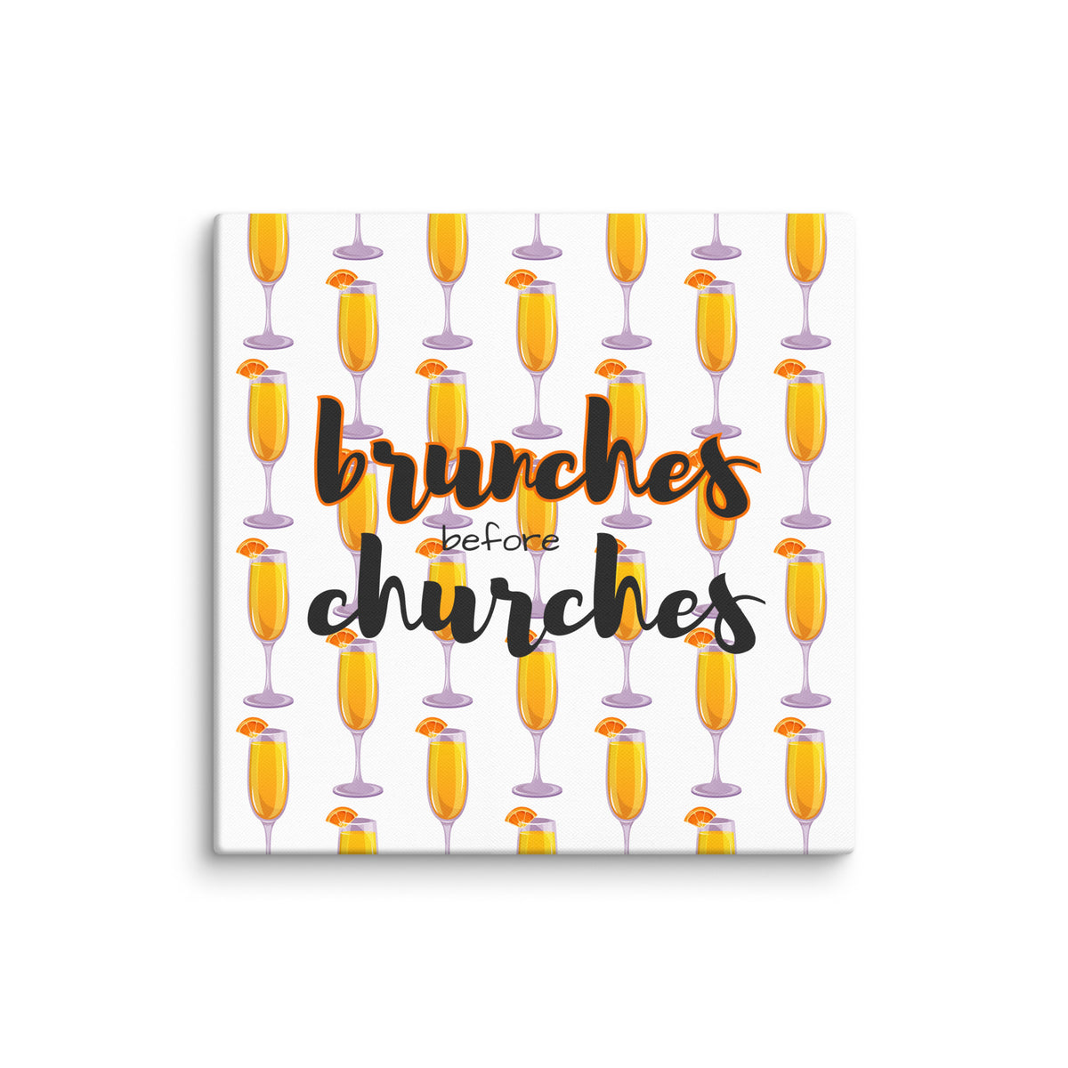 Brunches Before Churches - Canvas Print