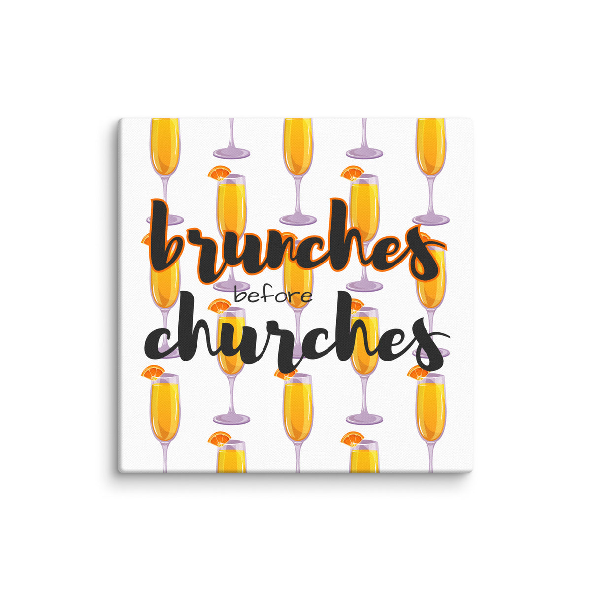 Brunches Before Churches - Canvas Print