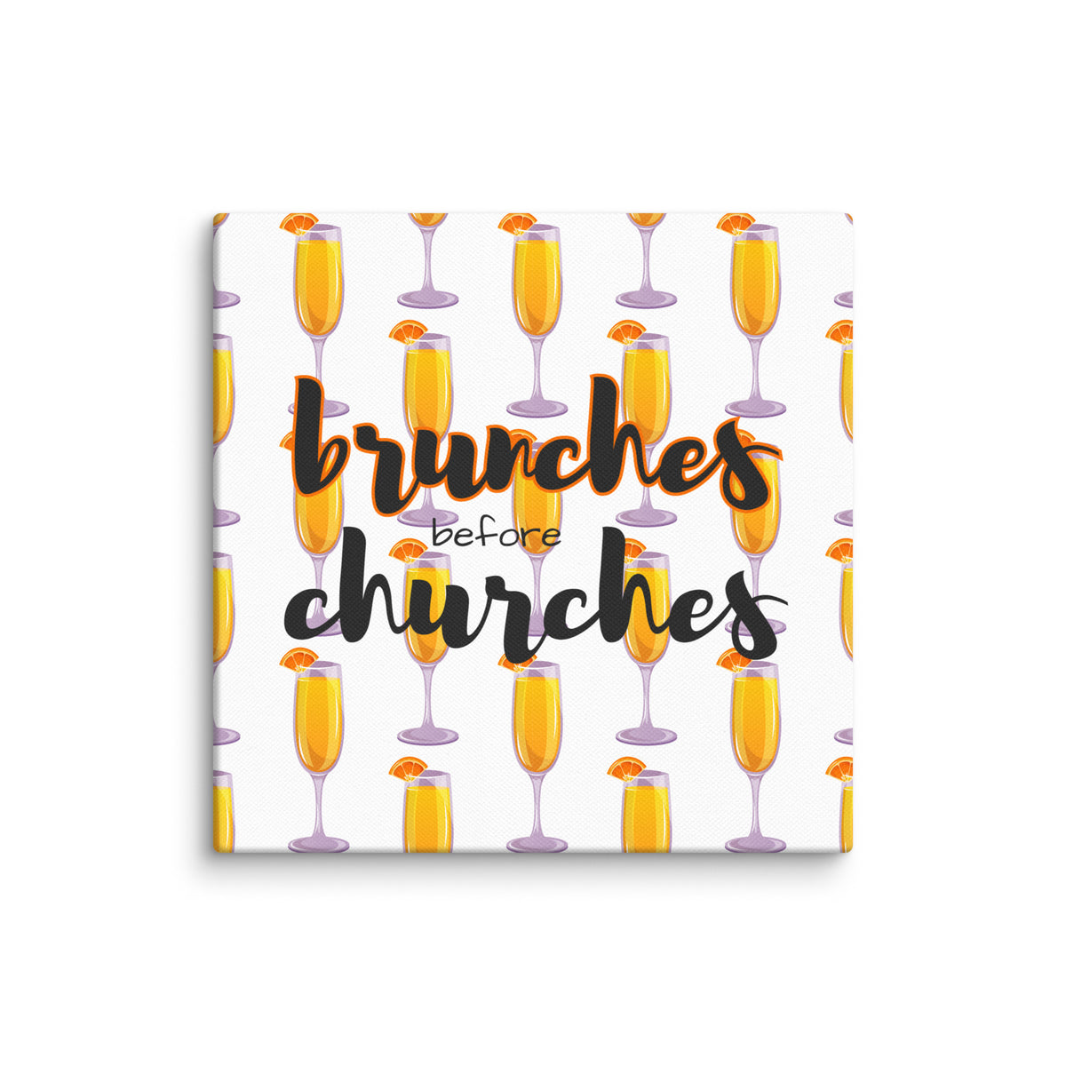 Brunches Before Churches - Canvas Print