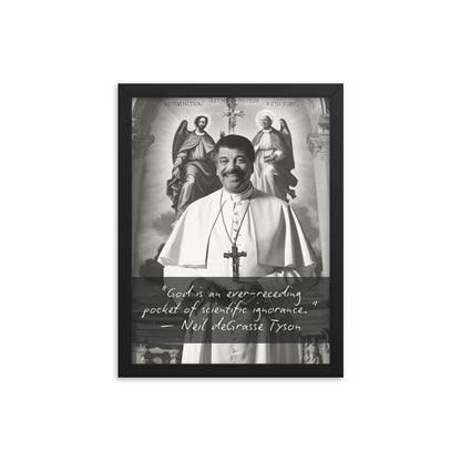 Pope Neil deGrasse Tyson - Not the Pope Framed Quote Poster