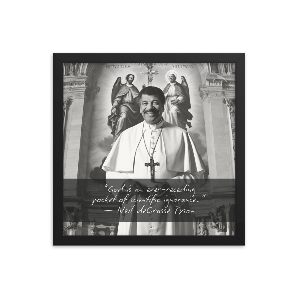 Pope Neil deGrasse Tyson - Not the Pope Framed Quote Poster