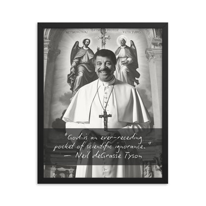 Pope Neil deGrasse Tyson - Not the Pope Framed Quote Poster