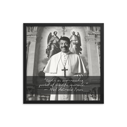 Pope Neil deGrasse Tyson - Not the Pope Framed Quote Poster