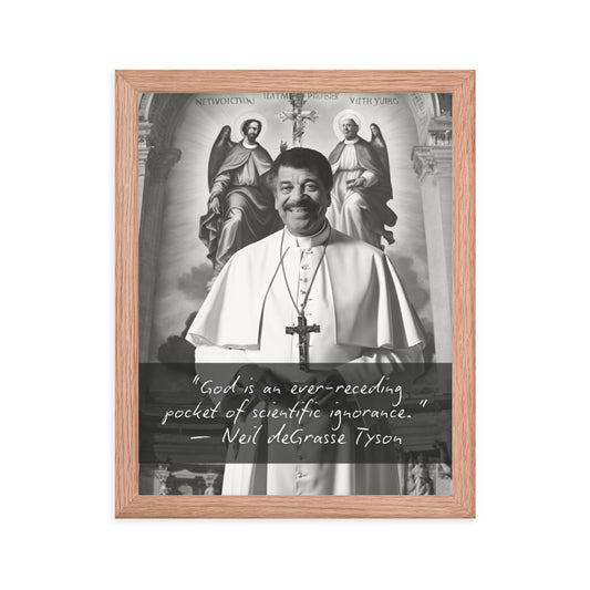 Pope Neil deGrasse Tyson - Not the Pope Framed Quote Poster