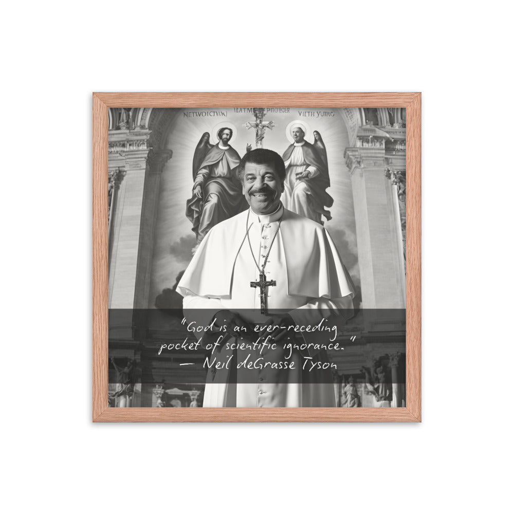 Pope Neil deGrasse Tyson - Not the Pope Framed Quote Poster