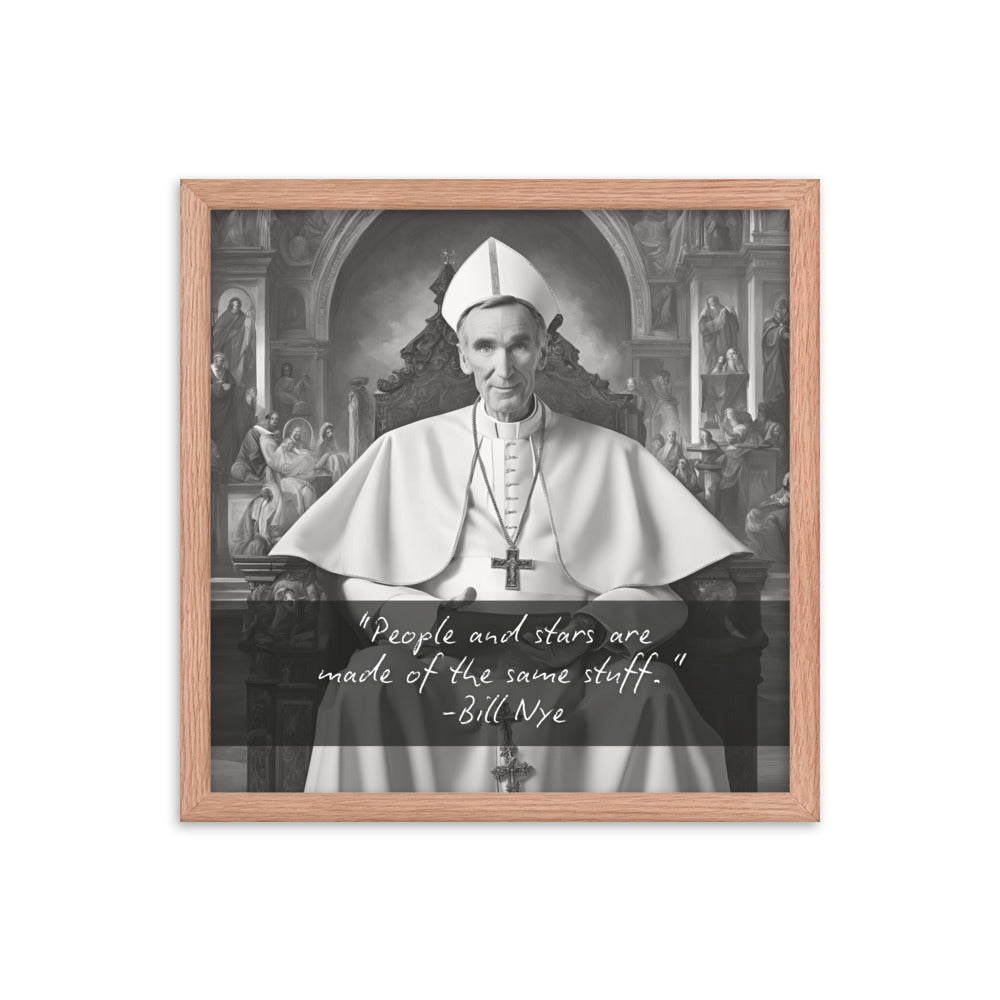 Pope Bill Nye - Not the Pope Framed Quote Poster