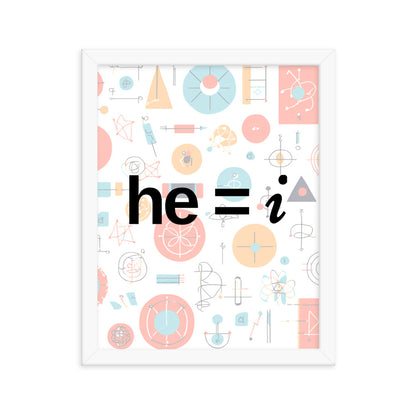 he = i - Framed Poster