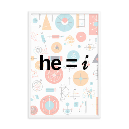 he = i - Framed Poster
