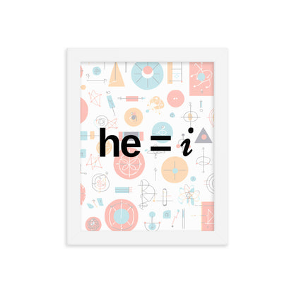 he = i - Framed Poster