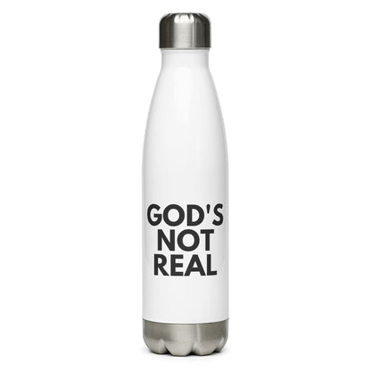 God's Not Real - Stainless Steel Water Bottle