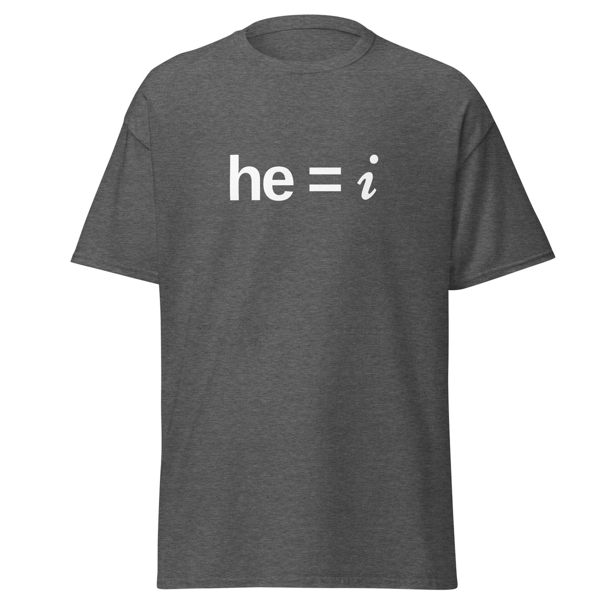 he = i - Classic Tee