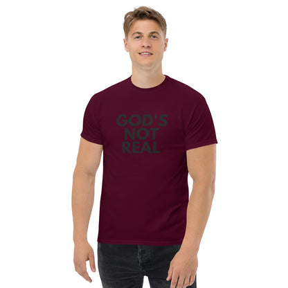 God's Not Real - Classic Tee
