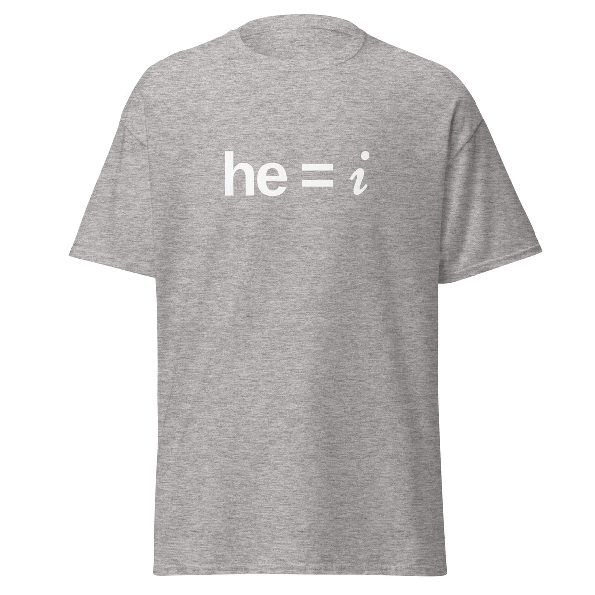he = i - Classic Tee
