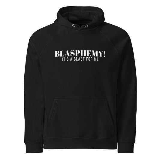 Blasphemy! - Hooded Sweatshirt
