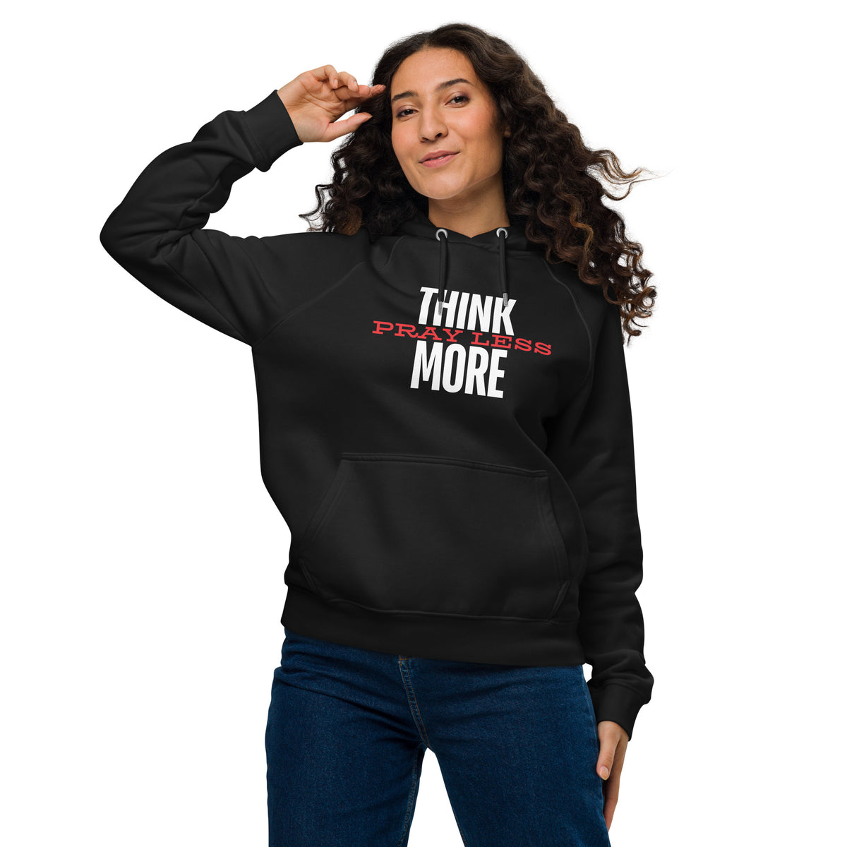 Think More, Pray Less - Hooded Sweatshirt