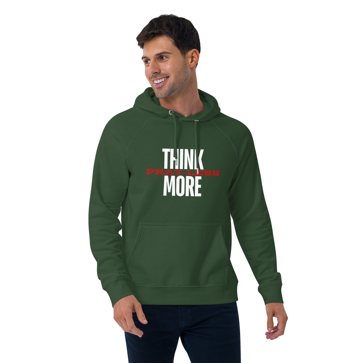 Think More, Pray Less - Hooded Sweatshirt