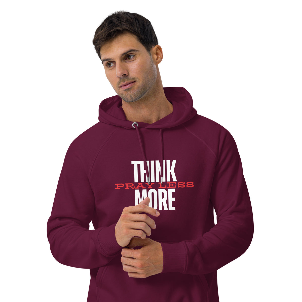 Think More, Pray Less - Hooded Sweatshirt