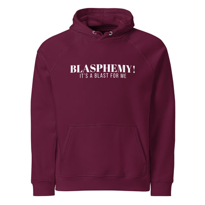 Blasphemy! - Hooded Sweatshirt