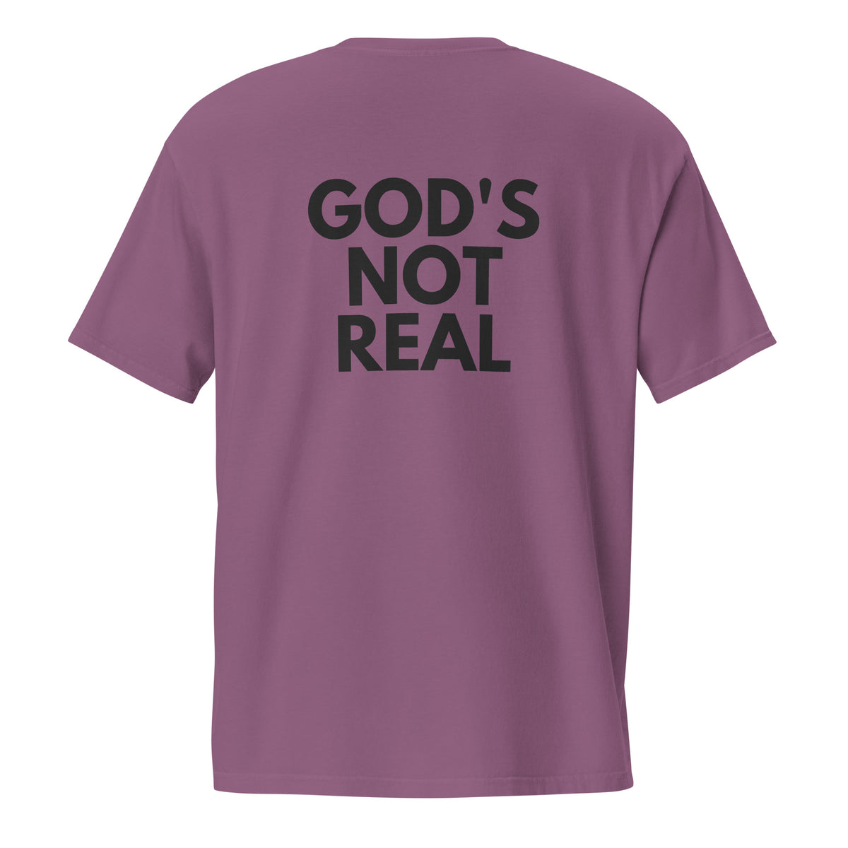 God's Not Real - Pocket Tee w/ Back Print