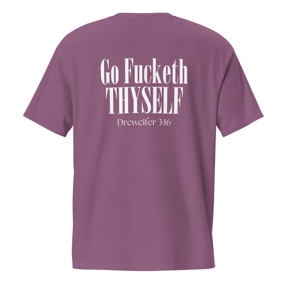 Go Fucketh Thyself Drewcifer 3:16 - Pocket Tee