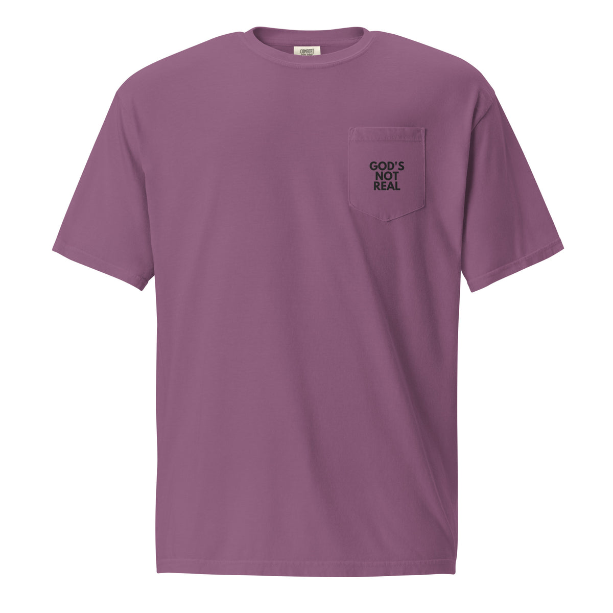God's Not Real - Pocket Tee w/ Back Print