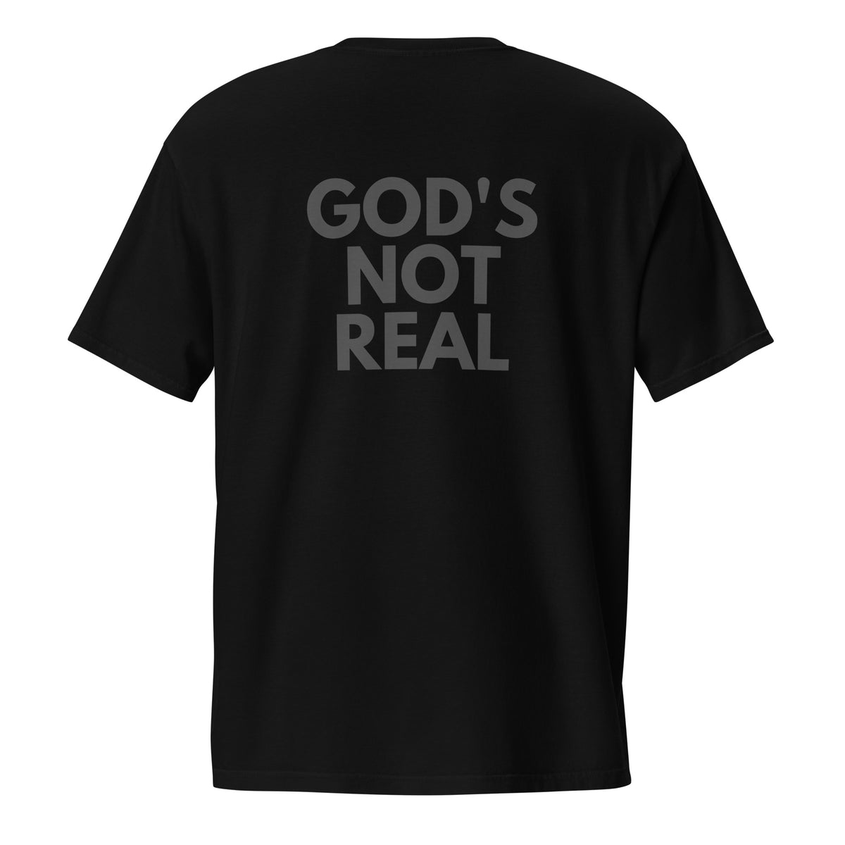 God's Not Real - Pocket Tee w/ Back Print