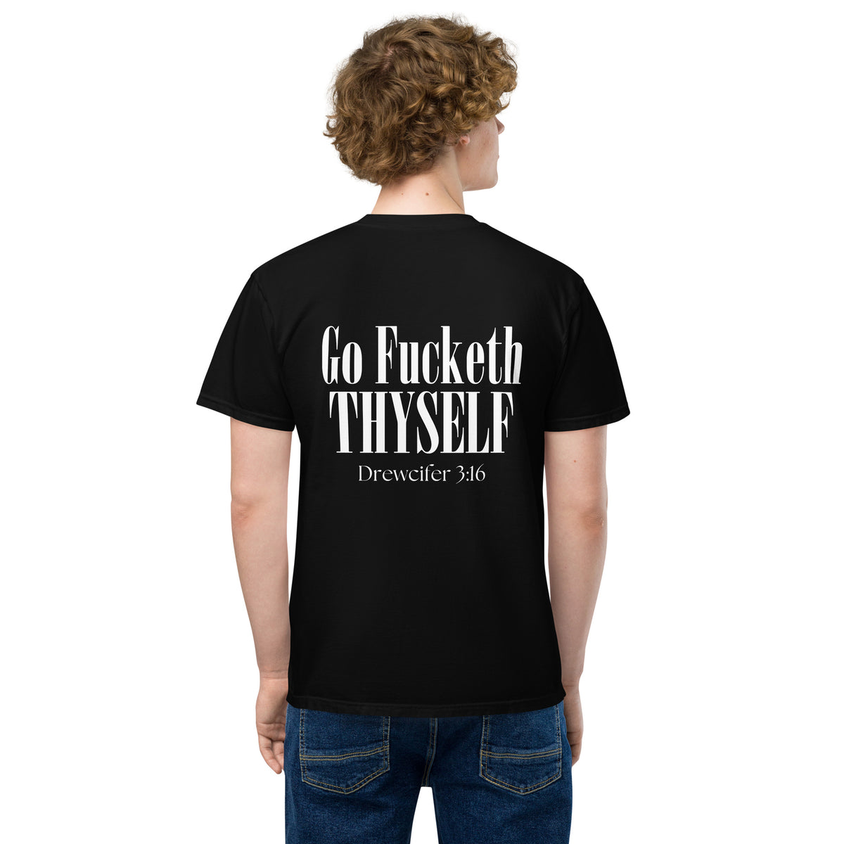 Go Fucketh Thyself Drewcifer 3:16 - Pocket Tee