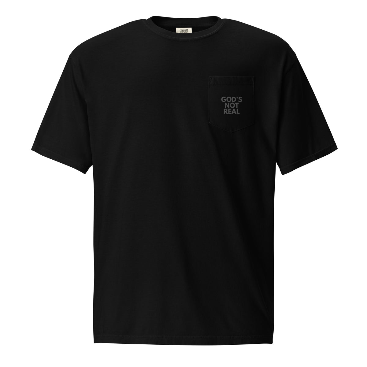 God's Not Real - Pocket Tee