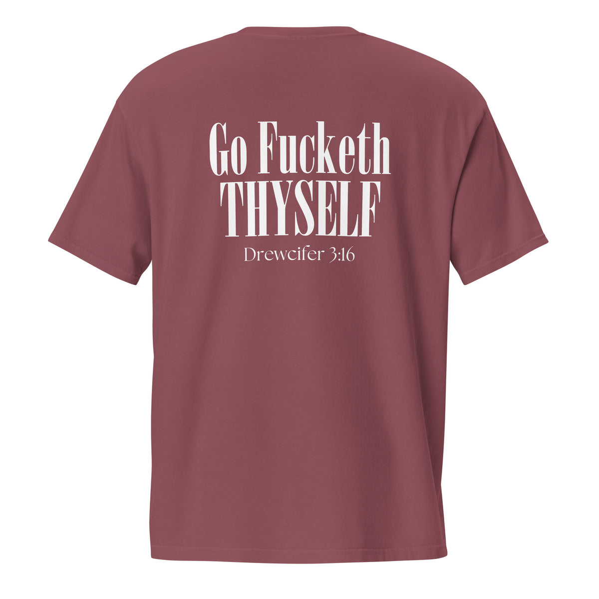 Go Fucketh Thyself Drewcifer 3:16 - Pocket Tee
