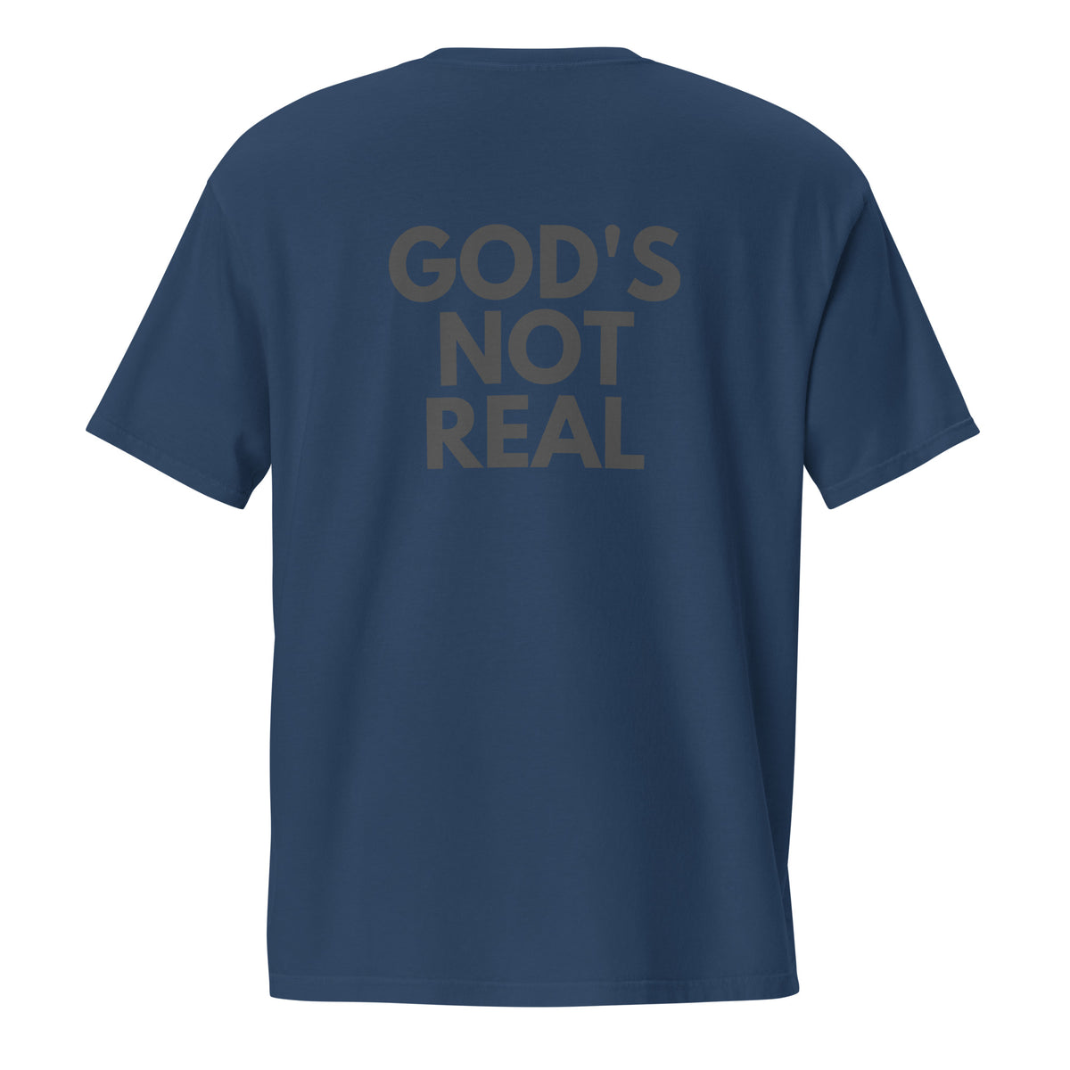 God's Not Real - Pocket Tee w/ Back Print