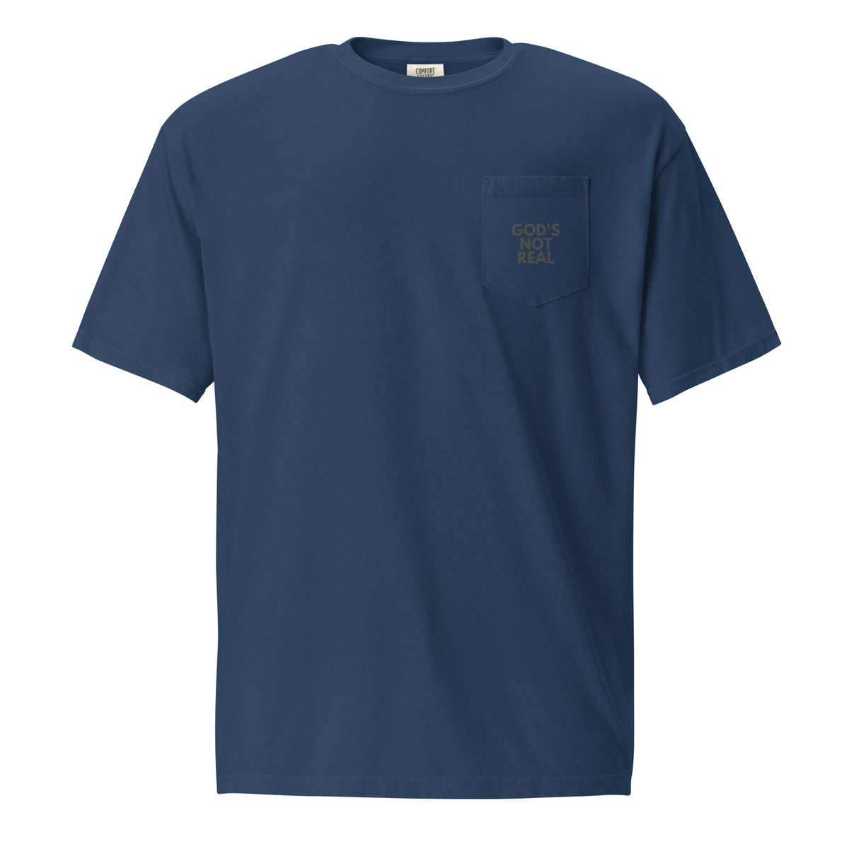 God's Not Real - Pocket Tee w/ Back Print
