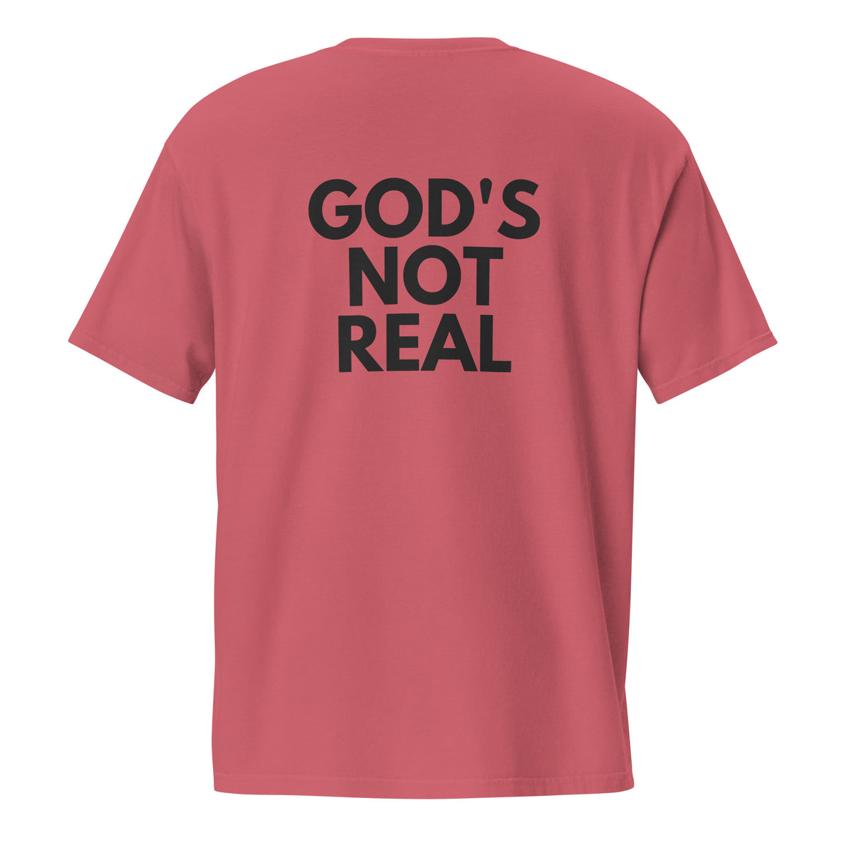 God's Not Real - Pocket Tee w/ Back Print