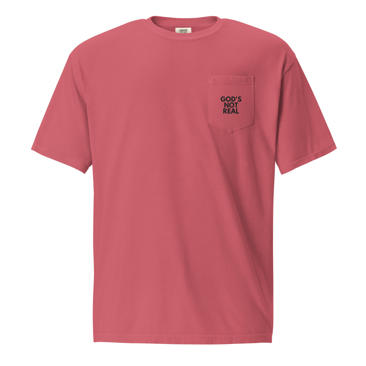 God's Not Real - Pocket Tee w/ Back Print