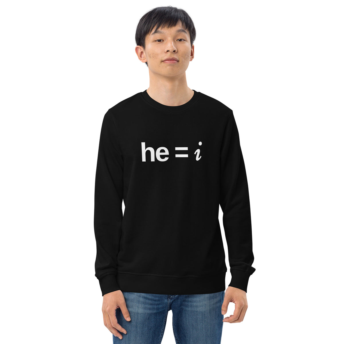 he = i - Organic Sweatshirt