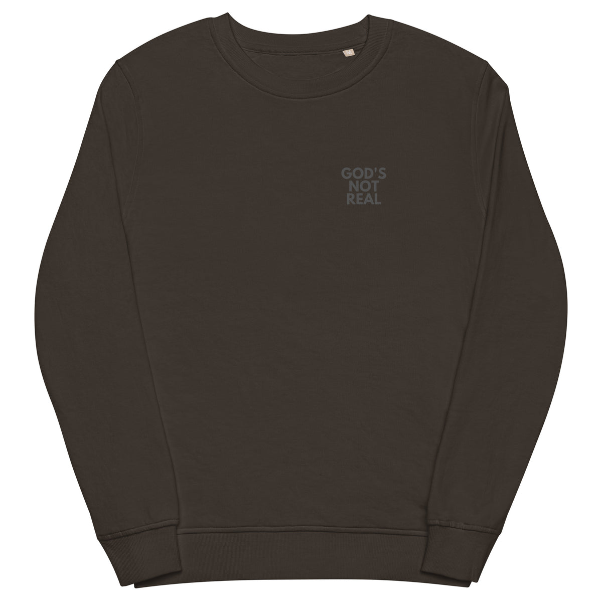 God's Not Real - Crew Neck Sweatshirt