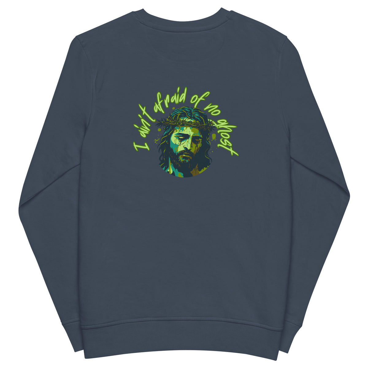 I Ain't Afraid of No Ghost - Crew Neck Sweatshirt