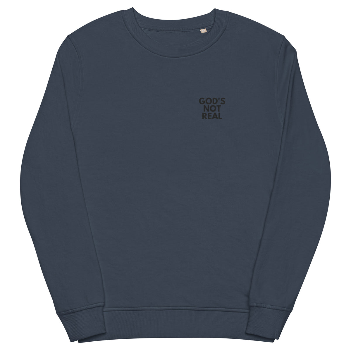 God's Not Real - Crew Neck Sweatshirt