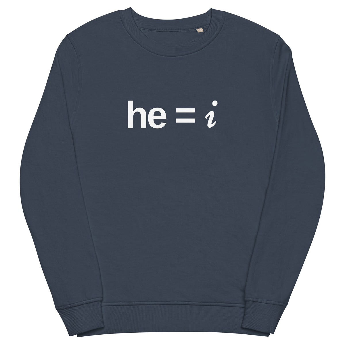 he = i - Organic Sweatshirt