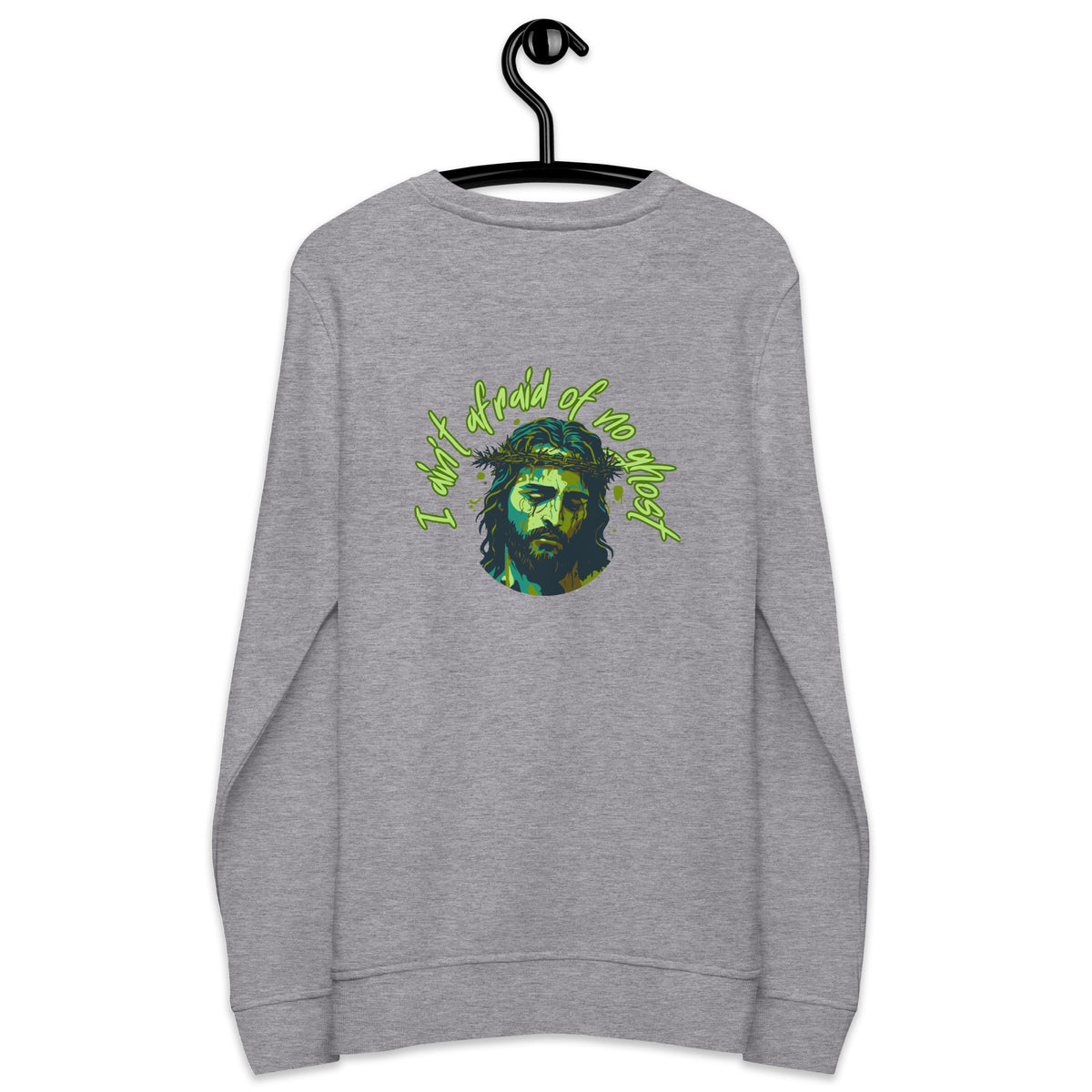 I Ain't Afraid of No Ghost - Crew Neck Sweatshirt