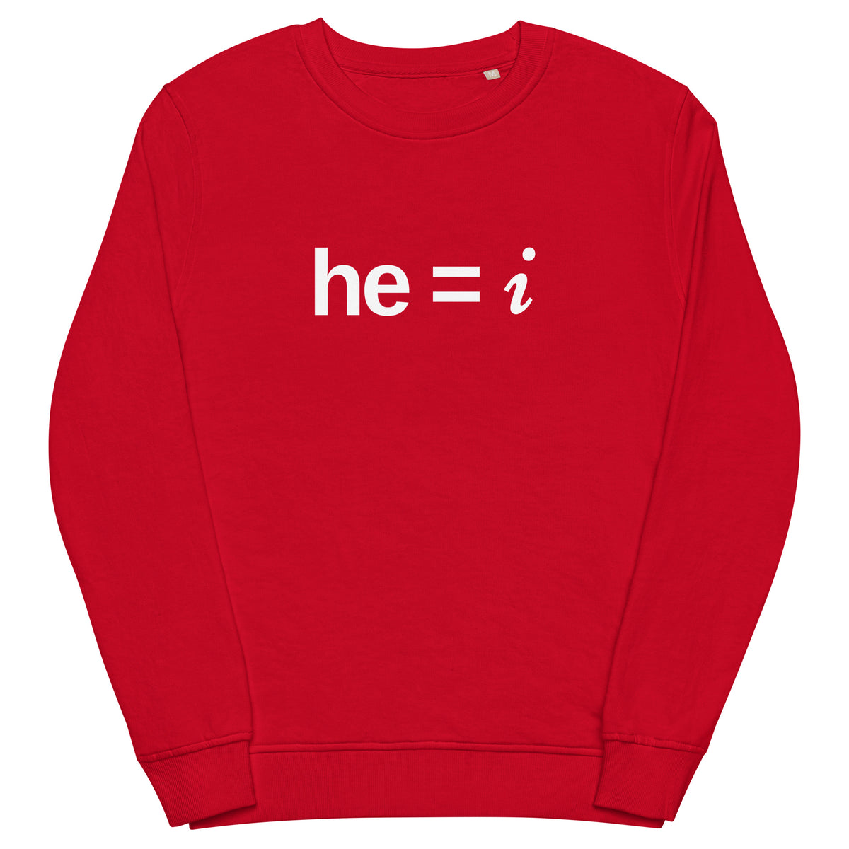 he = i - Organic Sweatshirt