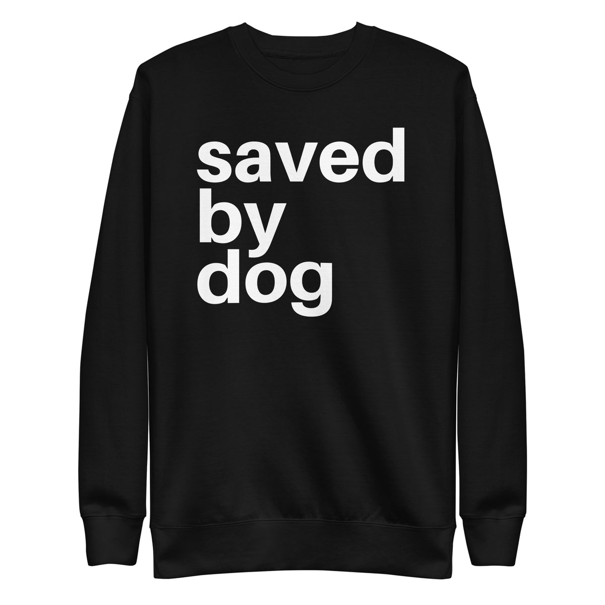 Saved by Dog - Sweatshirt