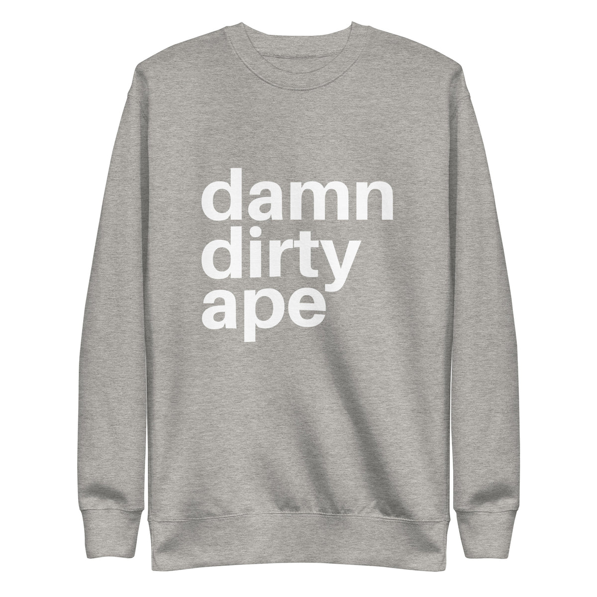 Damn Dirty Ape - Sweatshirt