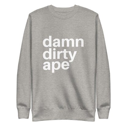 Damn Dirty Ape - Sweatshirt