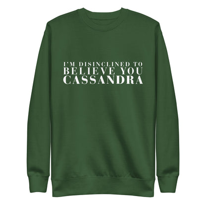 Disinclined to Believe Cassandra - Crew Neck Sweathshirt