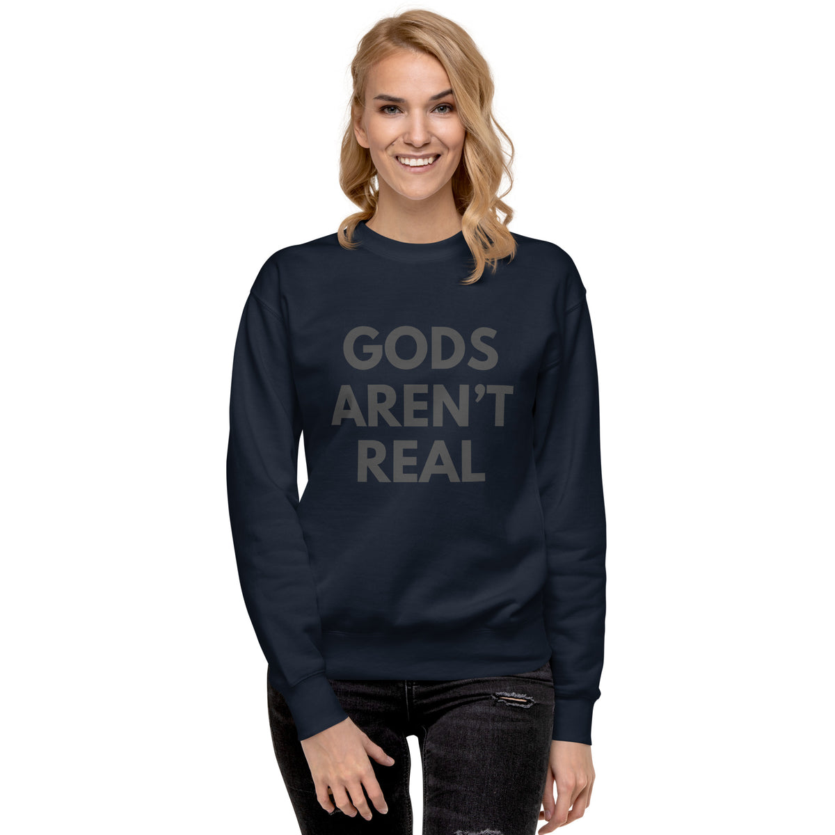 Gods Aren't Real - Crew Neck Sweatshirt