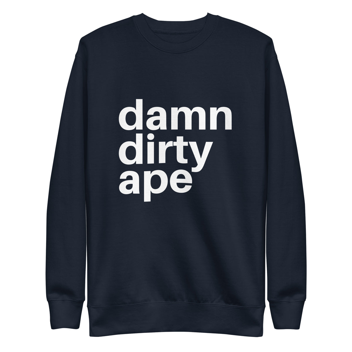 Damn Dirty Ape - Sweatshirt