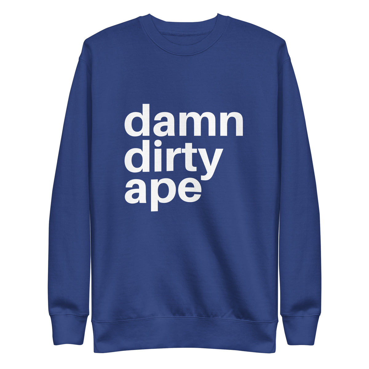 Damn Dirty Ape - Sweatshirt